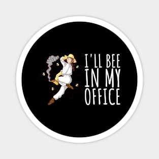 I'll Bee In My Office-Beekeeper Gift Magnet